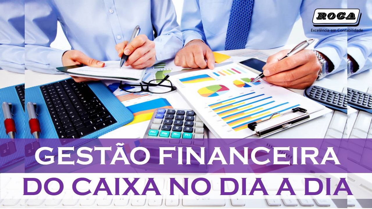 Gestao Financeira Do Caixa No Dia A Dia Roca Contabil