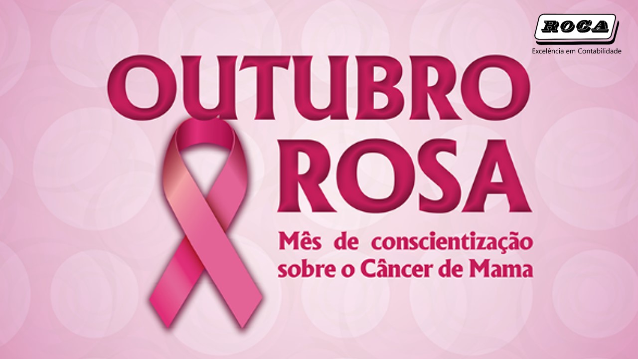 O Que E Outubro Rosa Saiba Mais Sobre A Campanha Contra O Cancer Roca Contabil