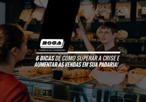 Aumentar As Vendas Na Sua Padaria - ROCA CONTABILIDADE