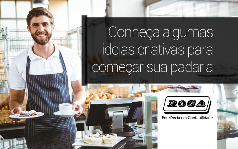Ideias Criativas Para Começar Sua Padaria