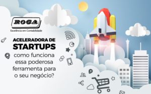 Aceleradora De Startups - ROCA CONTABILIDADE