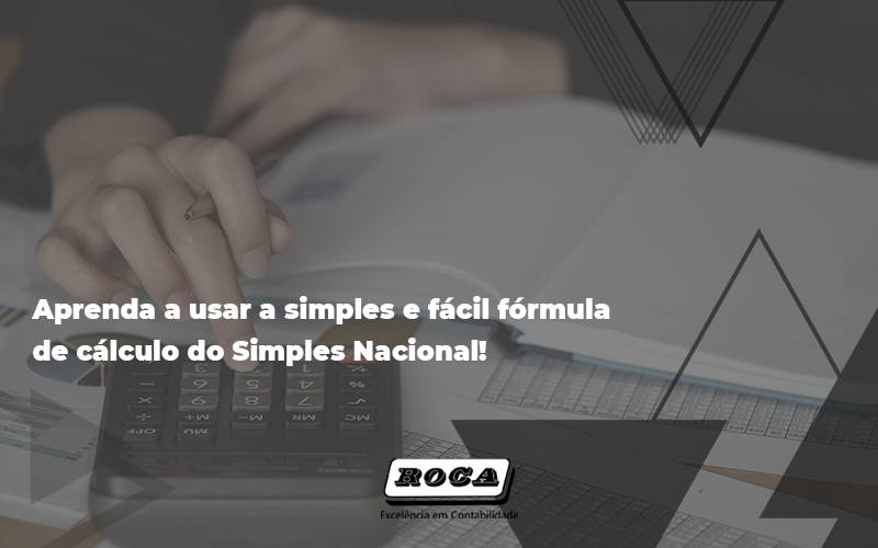 Aprenda A Usar A Simples E Fácil Fórmula De Cálculo Do Simples Nacional 3112