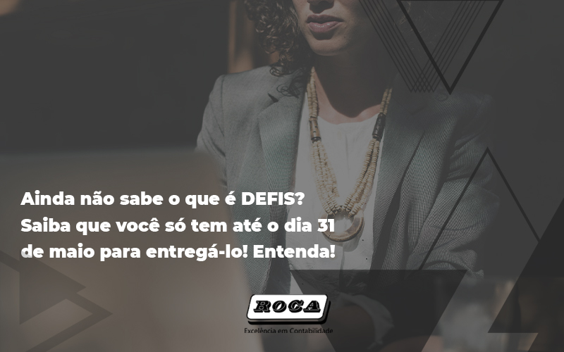 Defis - Contabilidade No Morumbi - SP | Roca Contábil