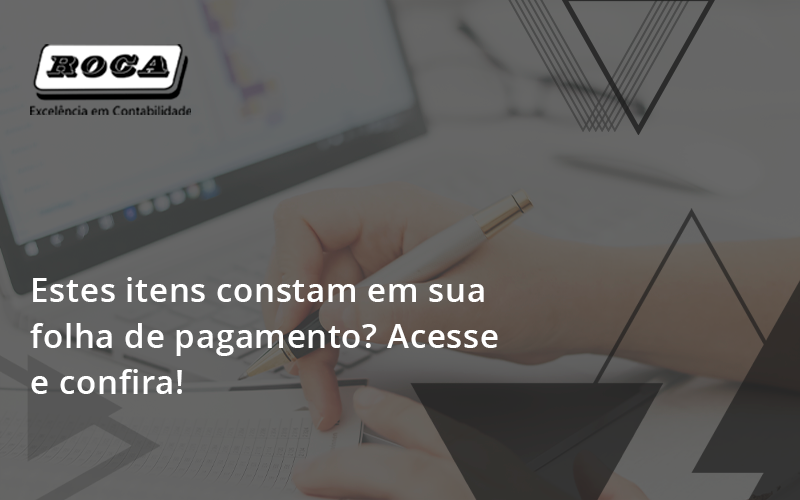 Estes Itens Constam Em Sua Folha De Pagamento Roca - Contabilidade No Morumbi - SP | Roca Contábil