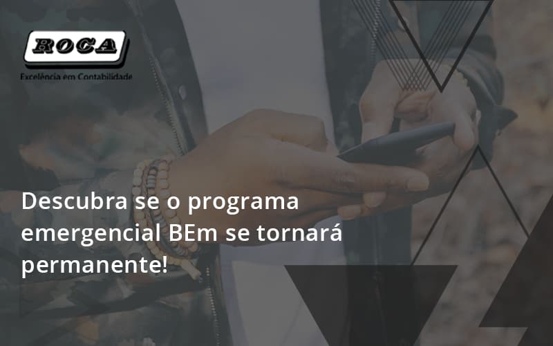 Descubra Se O Programa Emergencial Bem Se Tornará Permanente! Roca - Contabilidade No Morumbi - SP | Roca Contábil