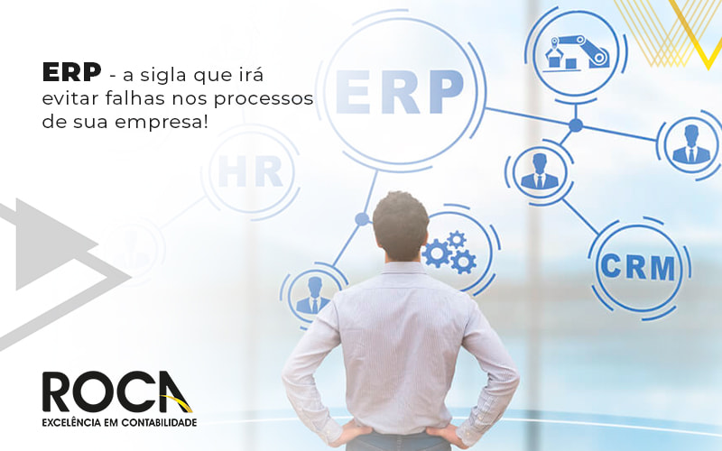 Erp A Sigal Que Ira Evitar Falhas Nos Processos De Sua Empresa Blog - Contabilidade No Morumbi - SP | Roca Contábil